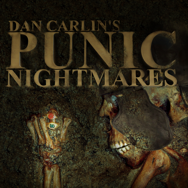 Cover of Dan Carlin's Hardcore History podcast episode titled 'Punic Nightmares'